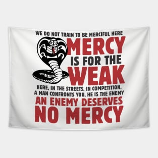 Mercy is for the weak Tapestry