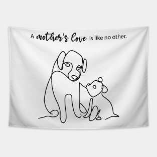 A mother's love is like no other, Mama T-Shirt, Mothers Day Tees, Mom Life T-Shirt, Cute Mom Tees, Best Mom Gift, Moms Day Gift Tapestry