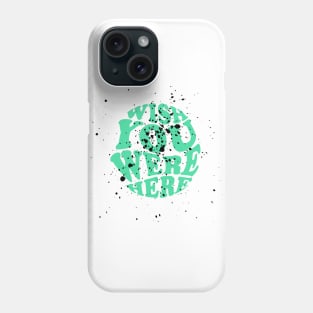 Wish quote Phone Case