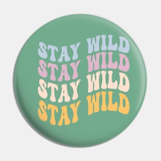 Stay Wild Pin