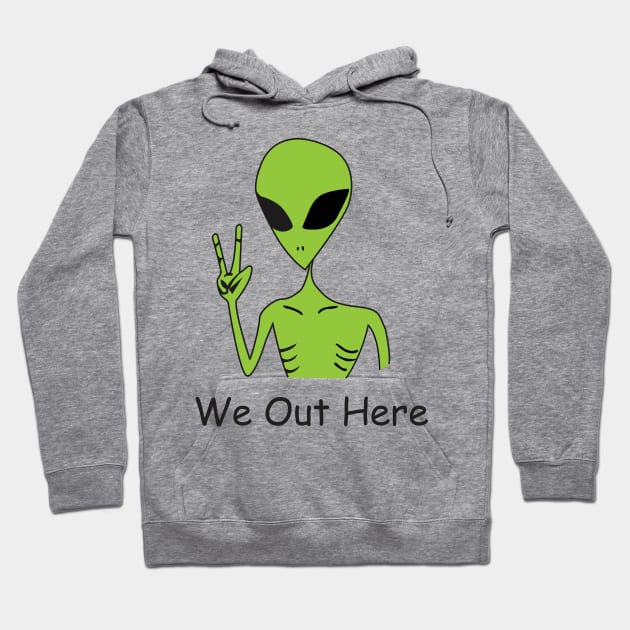 We Out Here Alien Tshirt We Out Here Alien Tshirt
