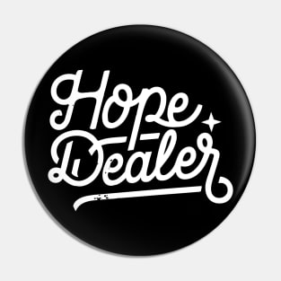 Hope Dealer Christian Quote Typography Art Pin