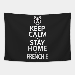 Keep Calm and Stay Home with Frenchie Tapestry