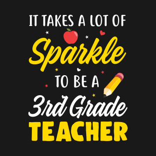 It Takes A Lot Of Sparkle 3rd Grade Teacher T-Shirt