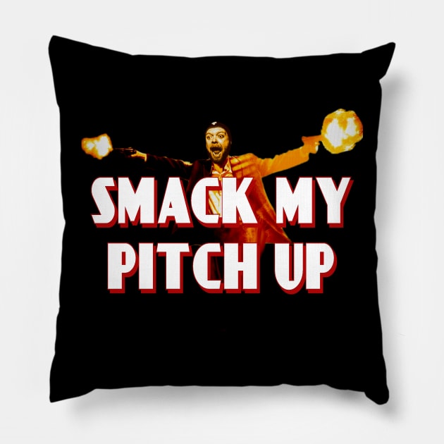 Smack My Pitch Up Pillow by Geeks Under the Influence 