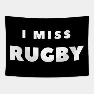 I MISS RUGBY Tapestry