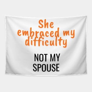 She embraced my difficulty, not my spouse Tapestry