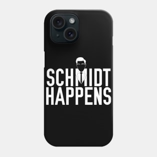 Schmidt Happens Phone Case