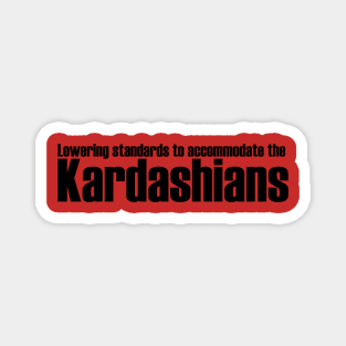 Accommodating the Kardashians - dark text Magnet