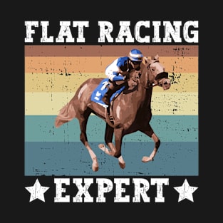 Flat Horse Racing Expert - Horse Racing Equestrian T-Shirt