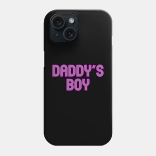 Daddy's Boy Phone Case