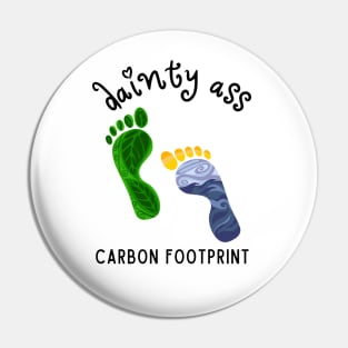 Dainty Ass Carbon Footprint Pin