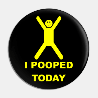 I pooped today Pin