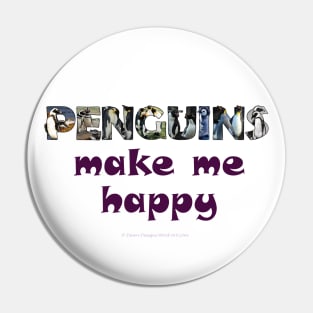 Penguins make me happy - wildlife oil painting word art Pin