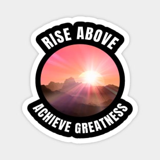 Be The Best You Can Be. Achieve Greatness. Magnet