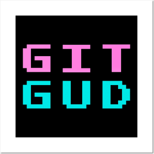 Git Gud Posters and Art Prints for Sale