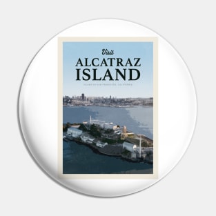 Visit Alcatraz Island Pin