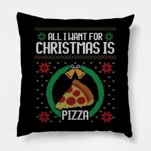 Ugly Christmas Sweater All I Want is Pizza Pillow