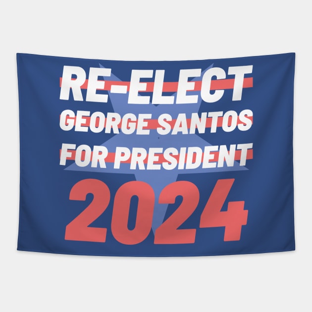 Re-Elect George Santos for President 2024 Tapestry by BuzzBenson