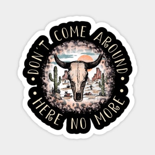 Don't Come Around Here No More Leopard Bull Cactus Magnet