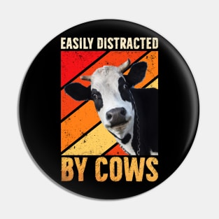 Easily Distracted By Cows Funny Cow Farmer Women Men Farm Pin