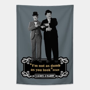 Laurel & Hardy Quotes: ‘I'm Not As Dumb As You Look' Tapestry