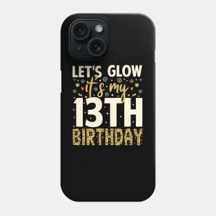 Let's Glow Party 13th Birthday Gift Phone Case