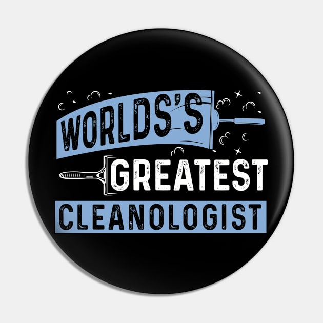 Worlds Greatest Cleanologist Pin by WyldbyDesign