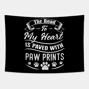 The road to my heart is paved with paw prints Tapestry