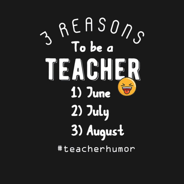 Teacher Quote Shirts Back to School Funny 3 Reasons by franzaled