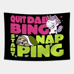 Quit Dabbing Start Napping Tapestry