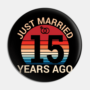 Just Married 15 Years Ago Husband Wife Married Anniversary Pin