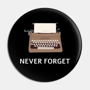 Never Forget Vintage Typewriter Pin