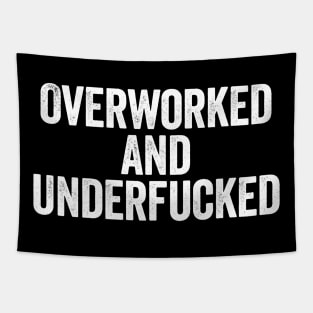 Overworked And Underfucked (White) Tapestry