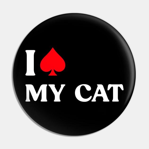 I Spade My Cat Funny Animals Pin by TeeTypo