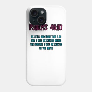 Psalms 46:10 Phone Case