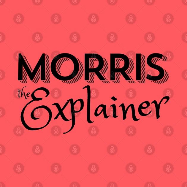 Morris The Explainer by TJWDraws