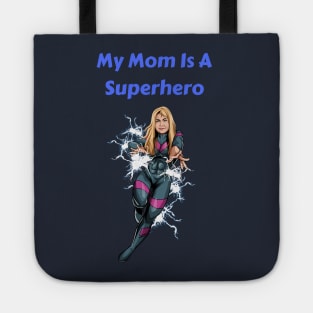 My Mom Is A Superhero Tote