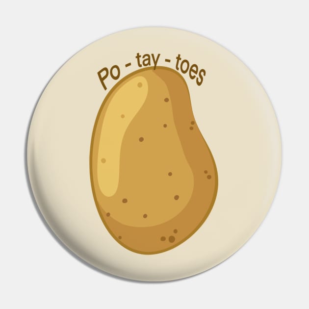 Po-tay-toes Pin by Johadesigns