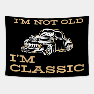 I'm Not Old I'm Classic, Car Graphic Tapestry