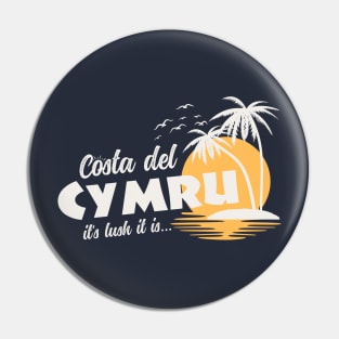 Costa Del Cymru Pin