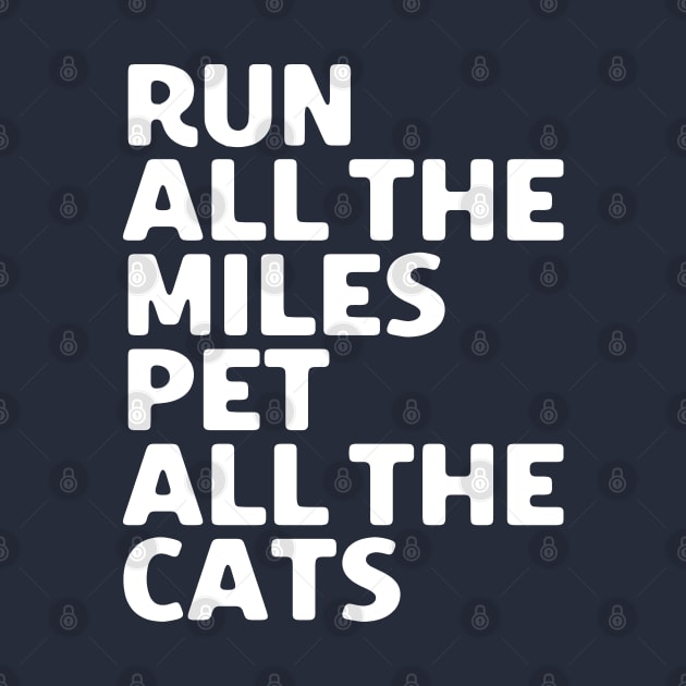 Run All The Miles Pet All The Cats by SalahBlt