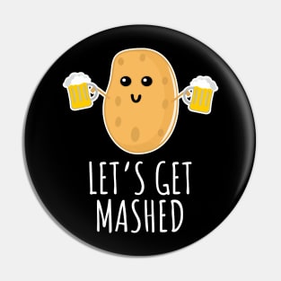 Let's Get Mashed Pin