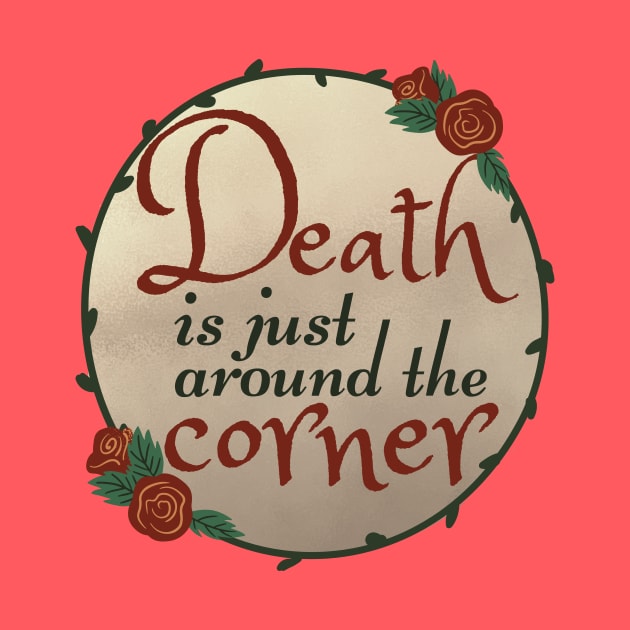 Death Is Just Around The Corner - The Addams Family Musical Song Quote by sammimcsporran