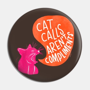 Cat Call Are Not Compliments Pin