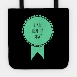 I Ate Healthy Today / Awards Tote