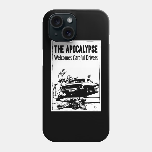 The Apocalypse Welcomes Careful Drivers Phone Case by Alister Lockhart
