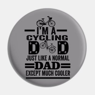 I am a  cycling dad Pin