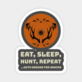 Eat, Sleep, Hunt, Repeat Magnet