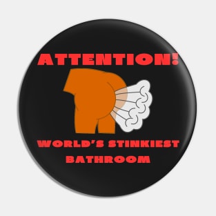 Attention world's stinkiest bathroom Pin